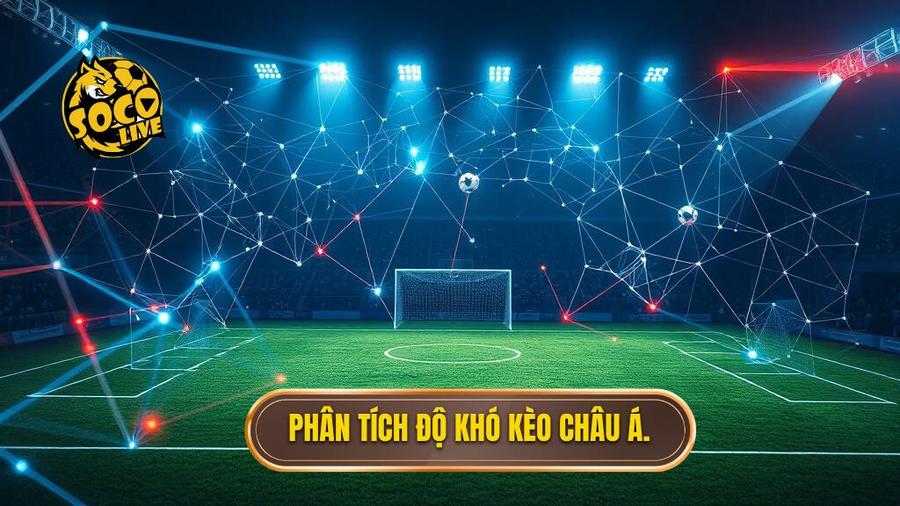 Phân tích đa chiều: Tại sao kèo cược châu Á lại khó đoán?