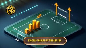 Kèo chấp là gì? Cách đọc kèo châu Á cực chuẩn từ SOCOLIVE