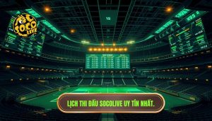 lịch thi đấu socolive hôm nay